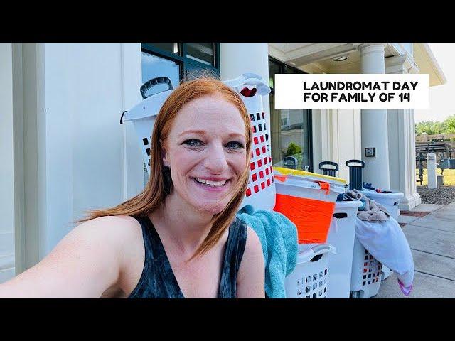 LAUNDROMAT DAY FOR MY FAMILY OF 14