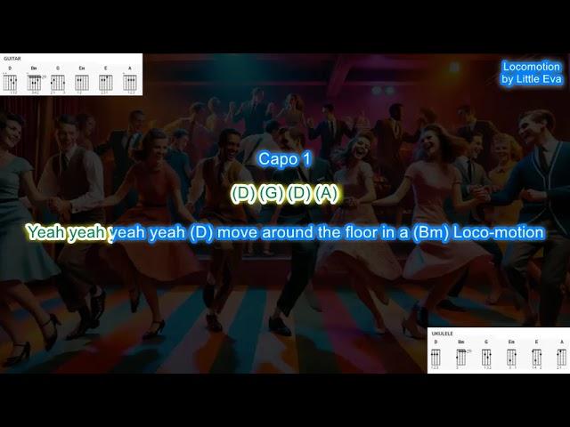 Locomotion (capo1) by Little Eva play along with scrolling guitar chords and lyrics