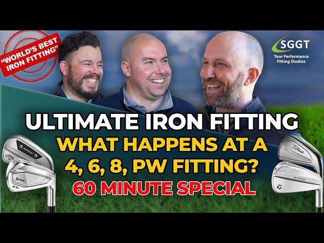 ULTIMATE Iron Fitting - What Happens at an SGGT 4, 6, 8, PW Fitting? Extended 60 Mins
