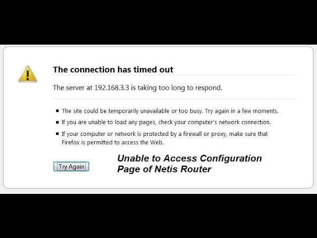Unable to open Configuration page of Netis Wireless Router.