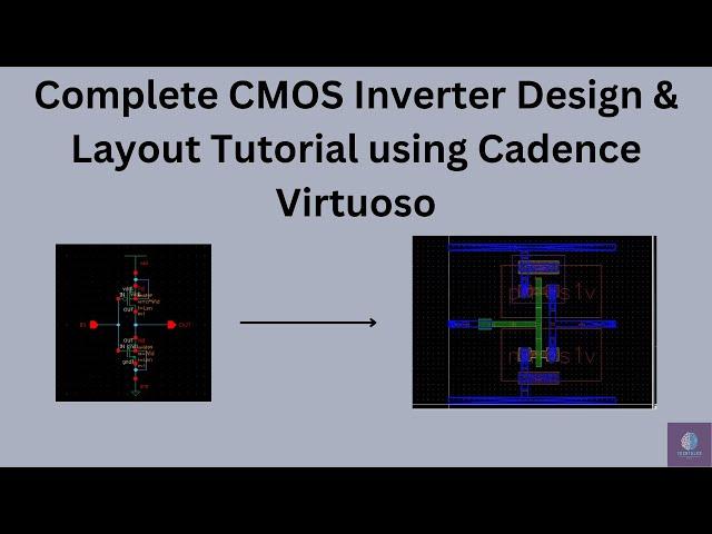 Complete CMOS Inverter Design & Layout Tutorial using Cadence Virtuoso