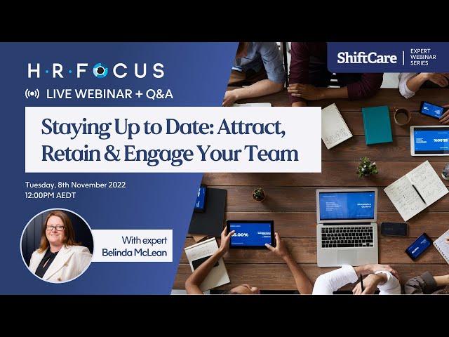 Staying Up to Date: Attract, Retain & Engage Your Team