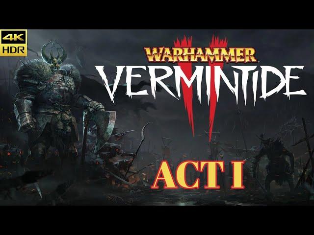 Warhammer Vermintide 2 | ACT I | Full Gameplay Walkthrough (4K60 HDR No Commentary)