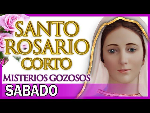 Santo Rosario Corto de Hoy Sabado  Misterios Gozosos  Rosario a Santa Virgen María