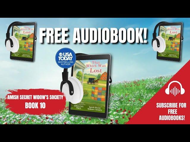 That Which Was Lost - Book 10 (FULL FREE AUDIOBOOK) The Amish Secret Widow's Society