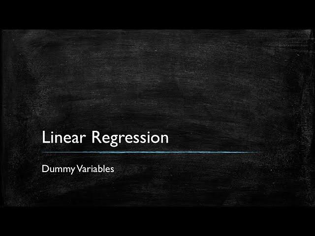 Video 5: Dummy Variables