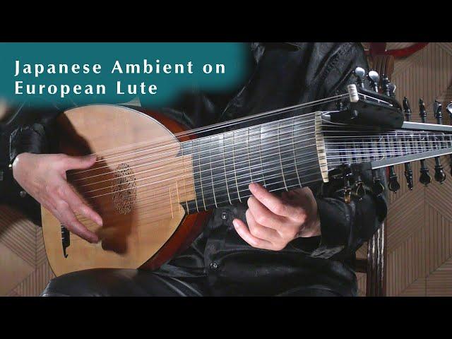 Impressions of Japan on European Lute "Holy Water" Ambient Music by Naochika Sogabe