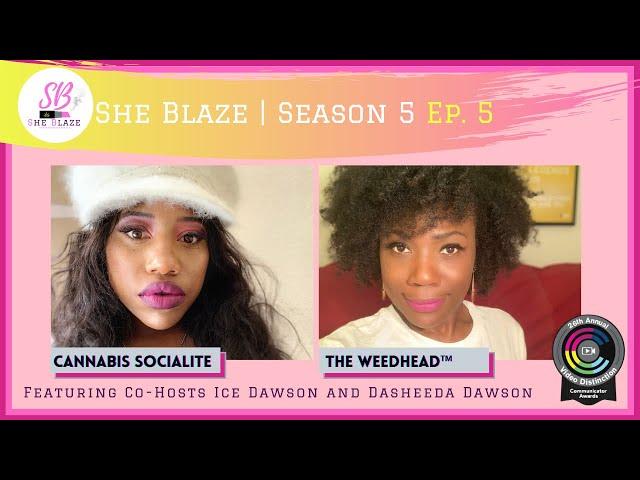 She Blaze | S5 Ep. 5 - “State Of Cannabis Culture”