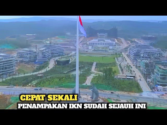 IKN DISOROT DUNIA‼️Semua Kagum Melihat Wujud IKN Yang Dulunya Hutan Kini Jadi Kota Hutan Modern