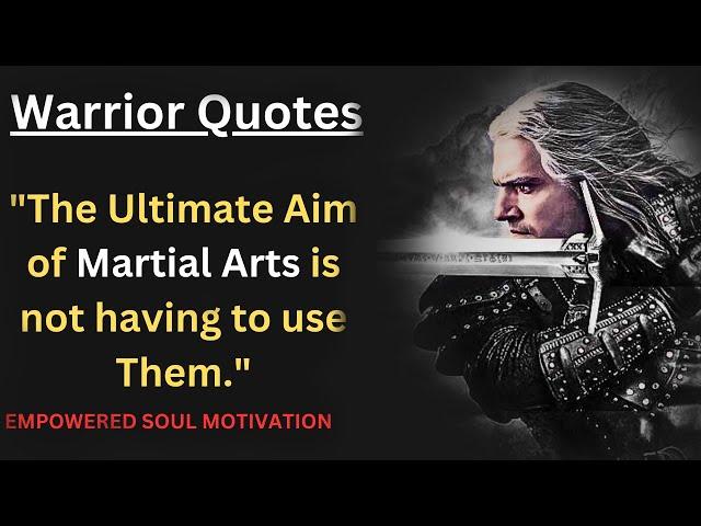 The Path of the Warrior 15 Quotes from the Most Courageous Warriors