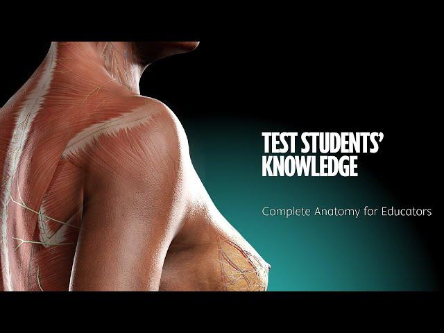 Complete Anatomy for Educators - 04 Test students' knowledge