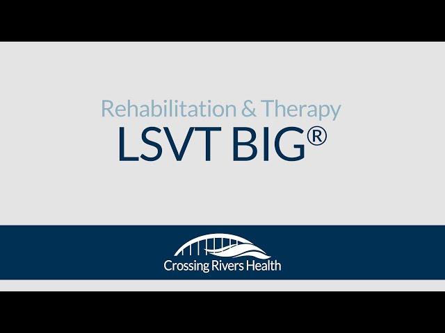 LSVT® BIG treatment for Parkinson's symptoms at Crossing Rivers Health