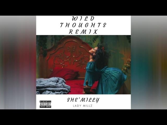 She Milly x DJ KHALED- Wild Thoughts Ft. Rihanna Bryson Tiller (Remix)