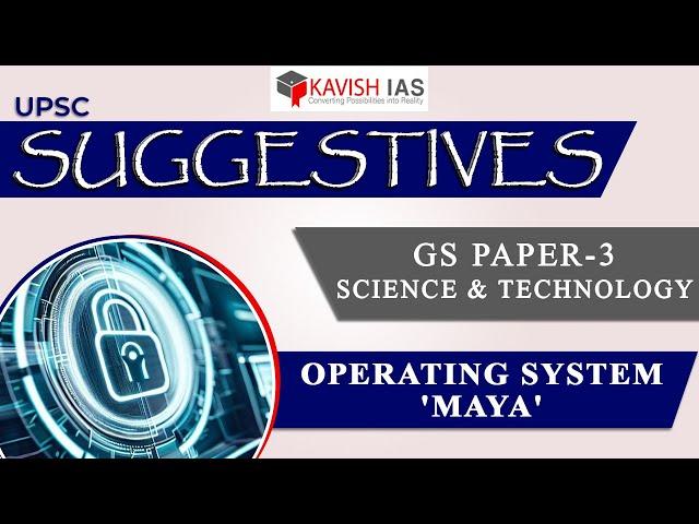 OPERATING SYSTEM 'MAYA'- INDIA'S WEB SECURITY / SCIENCE & TECHNOLOGY GS PAPER-3 #ias #upsc #iasmains