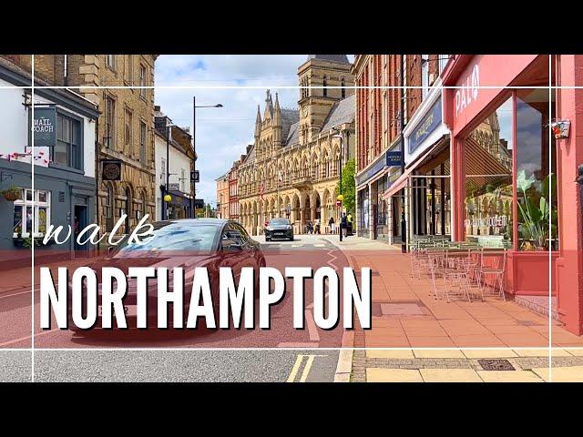 Northampton UK | Town Walk 2024