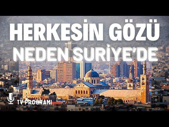 HERKESİN GÖZÜ NEDEN SURİYE'DE / Talha Uğurluel