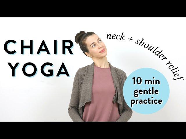 Gentle Chair Yoga for Neck & Shoulder Relief | 10 Min Chair Yoga