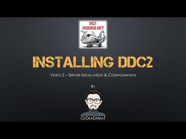 Installing DDC2 - Video #2 - Server Installation & Configuration