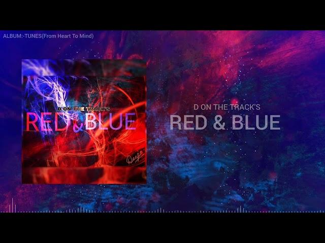 (FREE)"RED & BLUE"(PROD BY. D ON THE TRACK'S)