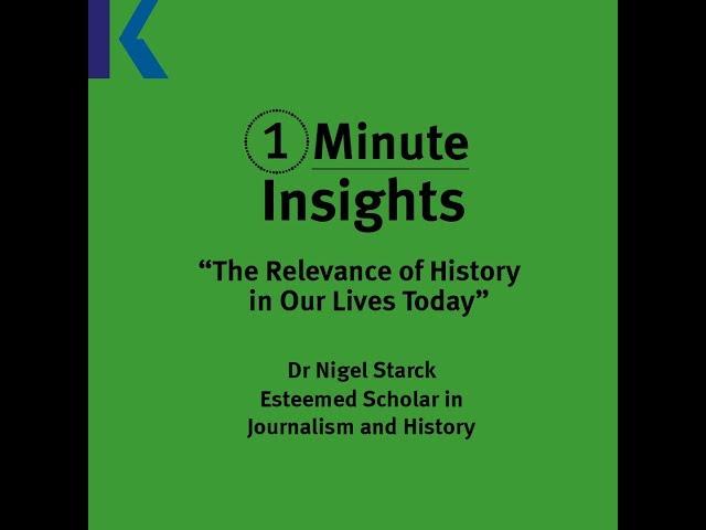 #1MinuteInsights - The Relevance of History in Our Lives Today