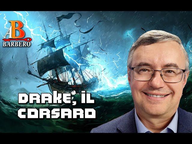 Alessandro Barbero - Drake, il corsaro