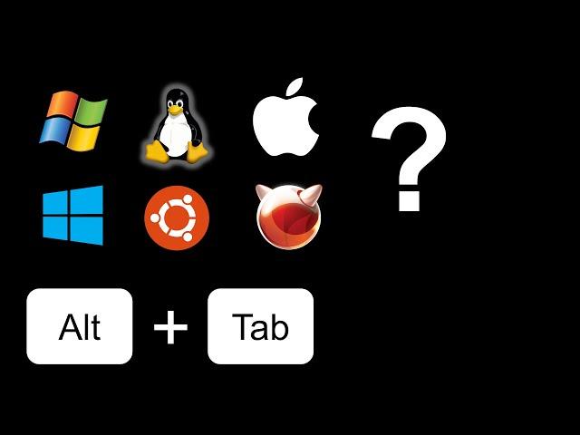 What happens if you press Alt+Tab in different OSes?