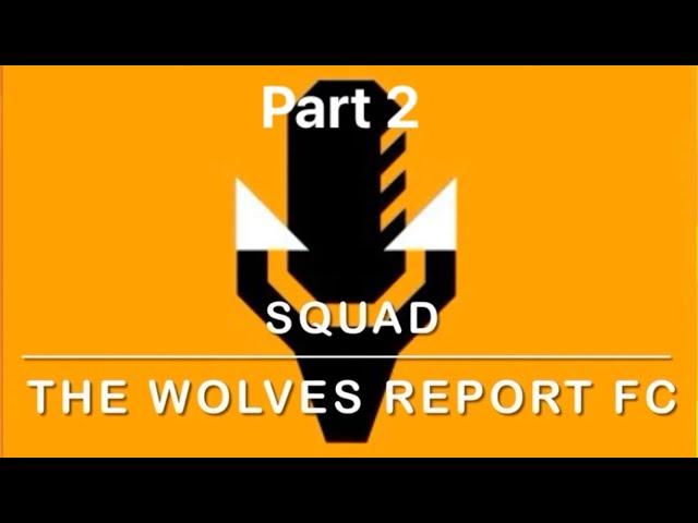 The Wolves Report FC - meet the squad part 2