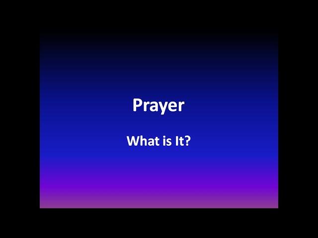 Prayer What is it Session 5