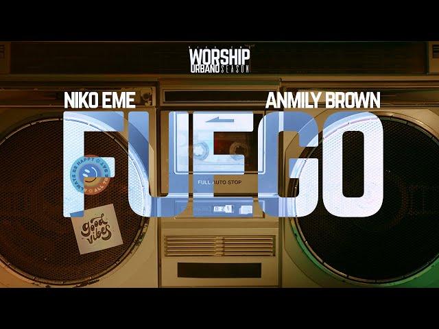 Niko Eme - Fuego (Ft. @AnmilyBrown ) (Worship Urbano)