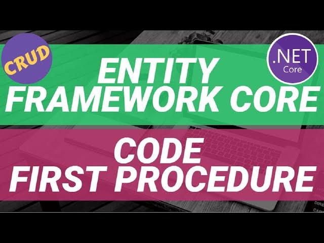 CRUD Operation using Entity Framework Core [Code First Procedure]