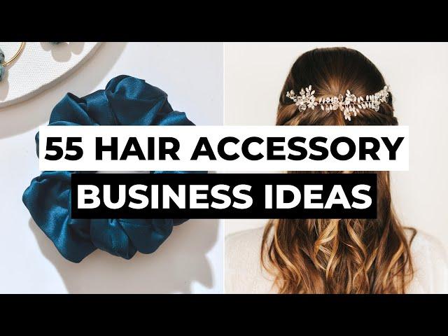 55 Hair Accessory Products to Sell Online | Best Hair Accessories to Make Money From Home