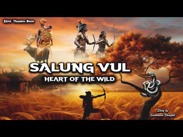 Eimi Thusim || SALUNG VUL || HEART OF THE WILD || Saominlun Shinghil || Copyright ||