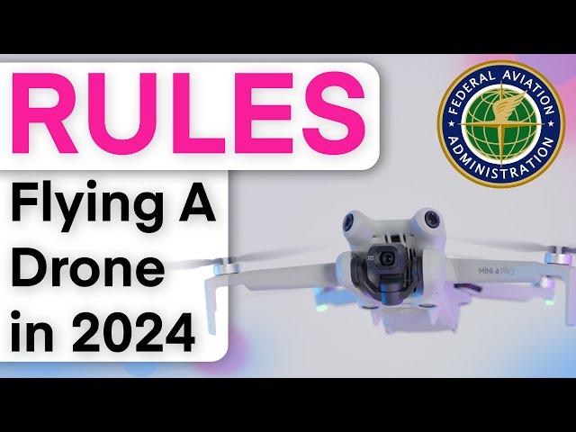 What are the rules to fly your drone in 2024?