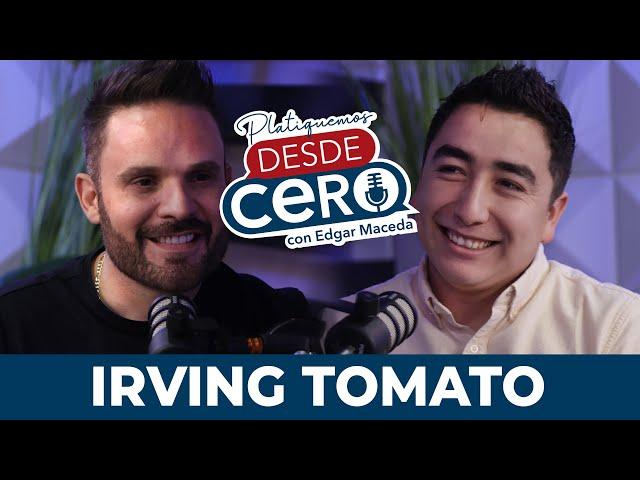 Platiquemos Desde Cero con Irving Tomato | EP 5