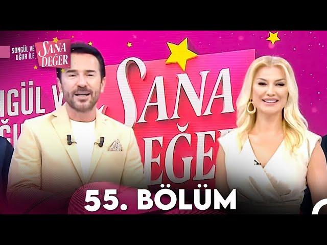 SONGÜL KARLI VE UĞUR ARSLAN İLE SANA DEĞER 55. BÖLÜM ( 1 KASIM 2022 )