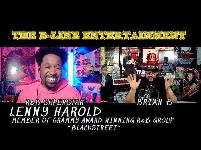 THE B-LINE ENTERTAINMENT ep.13 LENNY HAROLD OF R&B GROUP "BLACKSTREET"