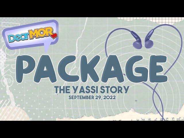 Dear MOR: "Package" The Yassi Story 09-29-22