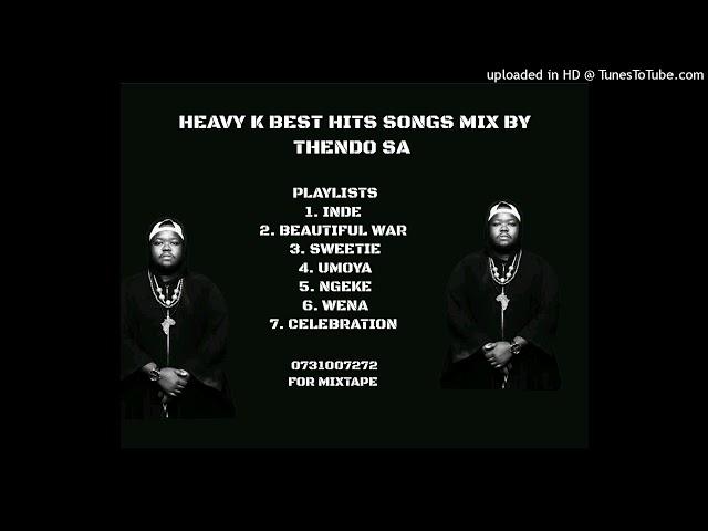 HEAVY K BEST HITS SONGS MIX BY THENDO SA