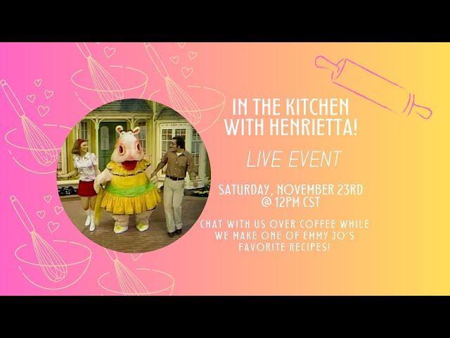 LIVE in the Kitchen with Henrietta!