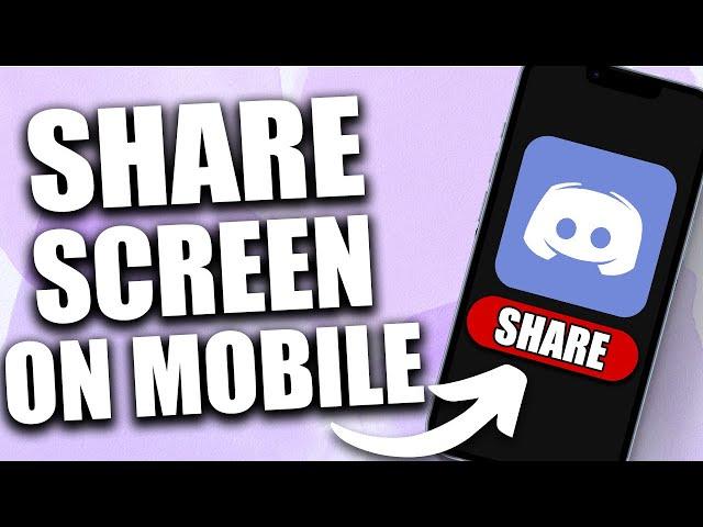 How to Share Screen on Discord Mobile (2024) - Updated