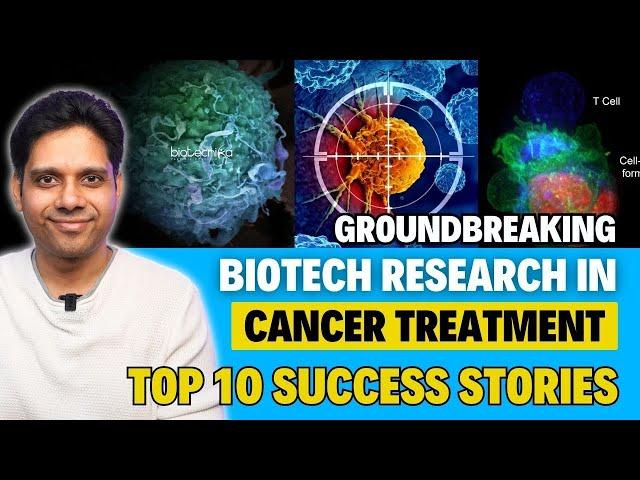 Groundbreaking Biotech Research In Cancer Treatment - TOP 10 Success Stories! #biotech #cancer