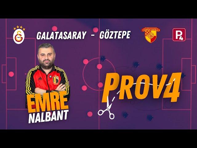 PROVA I Galatasaray - Göztepe Maç Önü | Nasıl bir maç bizleri bekliyor?