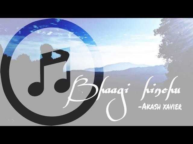 Bhaagi hinchu- Akash Xavier Rai (official audio)