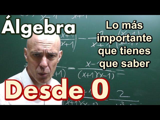 ÁLGEBRA desde cero. Lo más importante y básico resumido en una clase