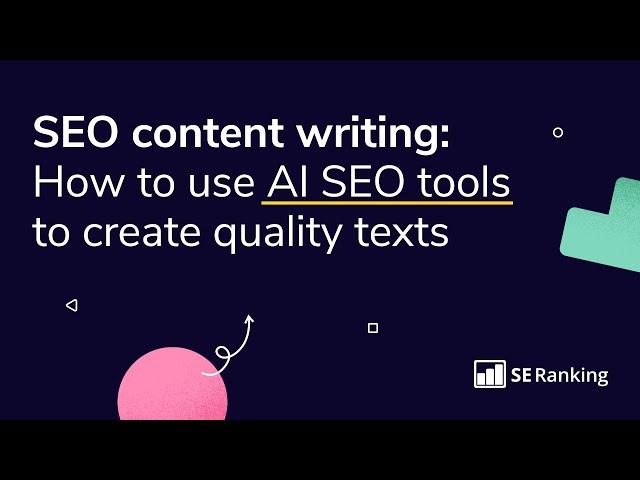 SEO content writing: How to use AI SEO tools to create quality texts