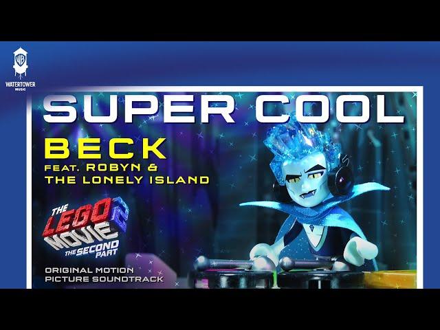 The LEGO Movie 2 Official Soundtrack | Super Cool - Beck ft. Robyn & The Lonely Island | WaterTower