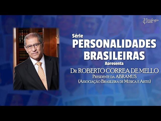 DR. ROBERTO MELLO [PRESIDENTE ABRAMUS] - SÉRIE PERSONALIDADES BRASILEIRAS