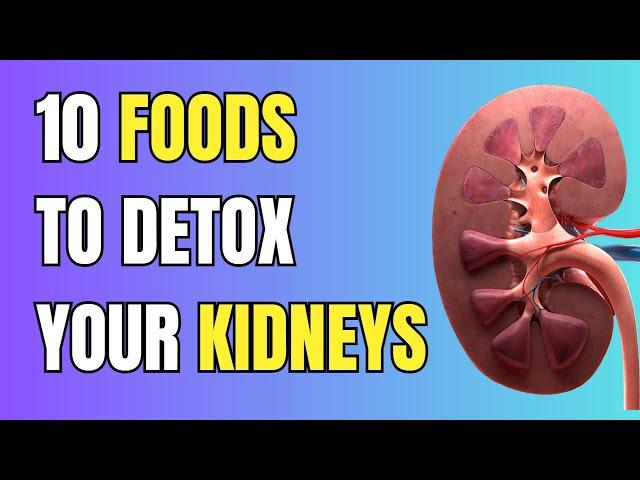 10 Foods To Detox Your Kidneys