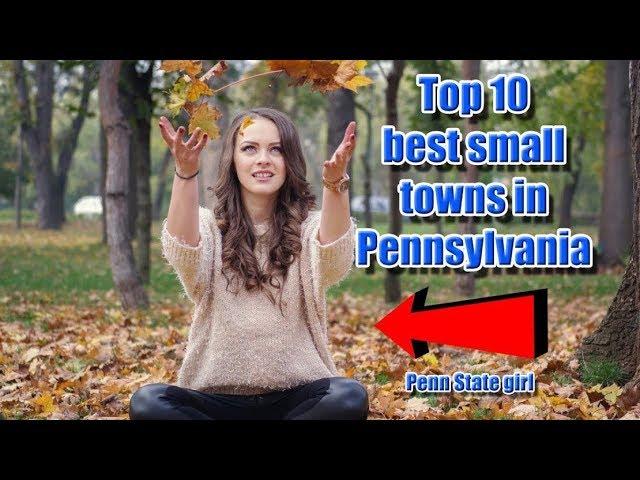 Top 10 best small towns in Pennsylvania. #1 is perfect for families.