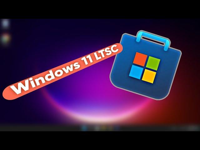 In Windows 11 LTSC, here's how to install Microsoft Store